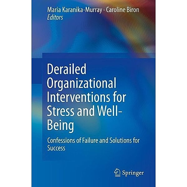 Derailed Organizational Interventions for Stress and Well-Being