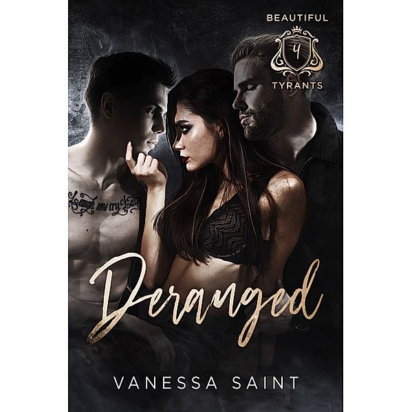 Deranged (Beautiful Tyrants, #4) / Beautiful Tyrants, Vanessa Saint