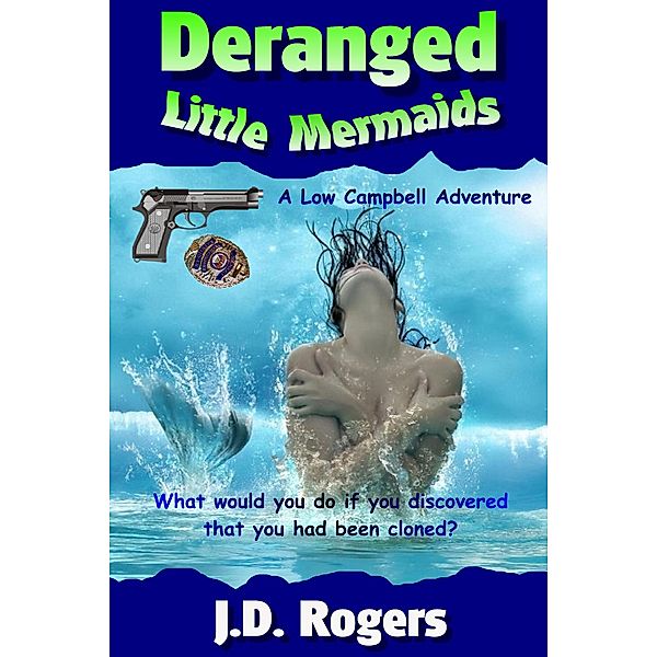 Deranged Little Mermaids (Low Campbell Adventures, #3) / Low Campbell Adventures, J. D. Rogers