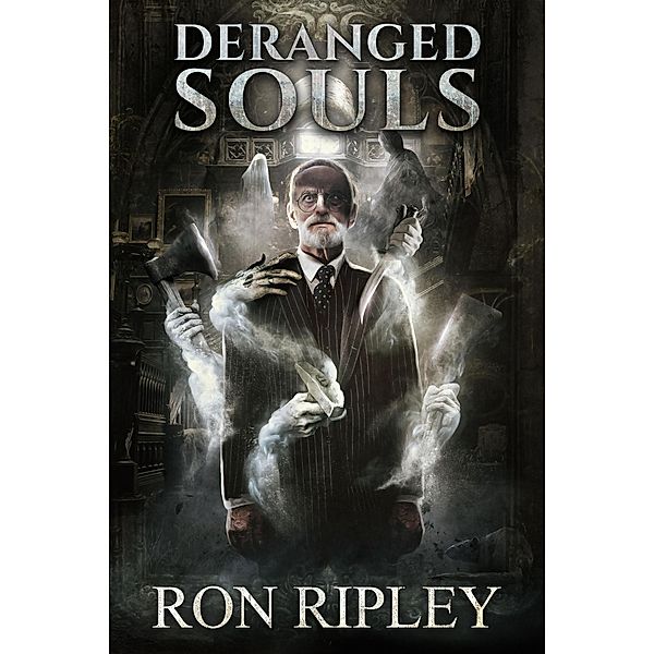 Deranged Souls (Haunted Village Series, #9) / Haunted Village Series, Ron Ripley, Scare Street