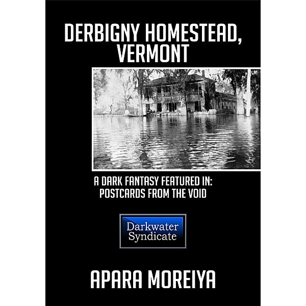 Derbigny Homestead, Vermont: A Dark Fantasy, Apara Moreiya