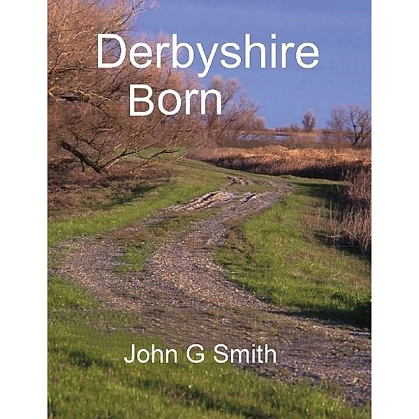 Derbyshire Born, John G Smith
