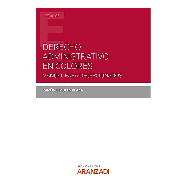 Derecho Administrativo en colores / Estudios, Ramon J. Moles Plaza