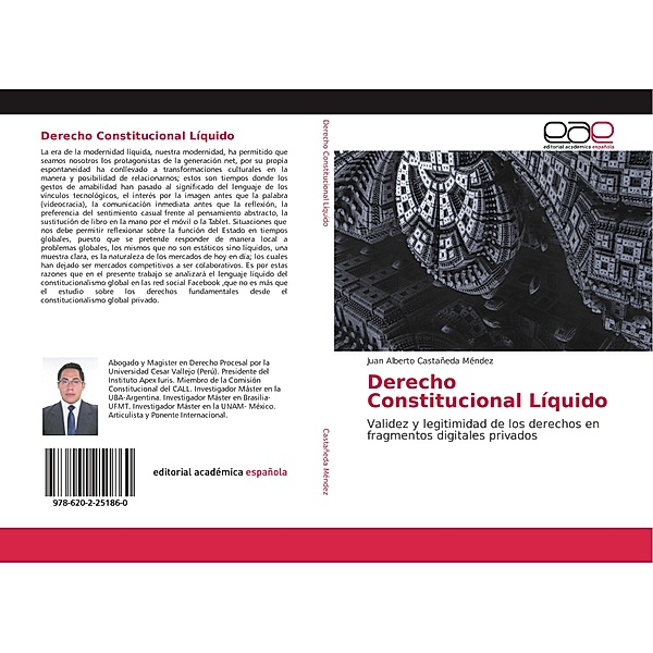 Derecho Constitucional Líquido, Juan Alberto Castañeda Méndez