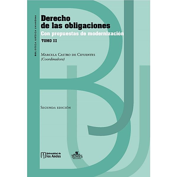 Derecho de las obligaciones con propuestas de modernización Tomo III Segunda edición, Marcela Castro de Cifuentes