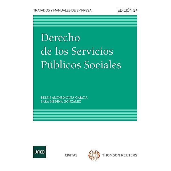 Derecho de los Servicios Públicos Sociales / Tratados y Manuales de Empresa, Belén Alonso-Olea García, Sara Medina González