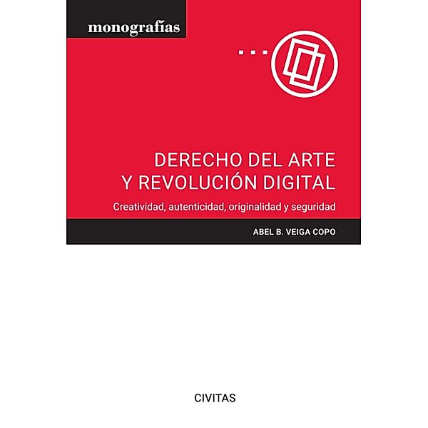 Derecho del arte y revolución digital / Monografía, Abel B. Veiga Copo