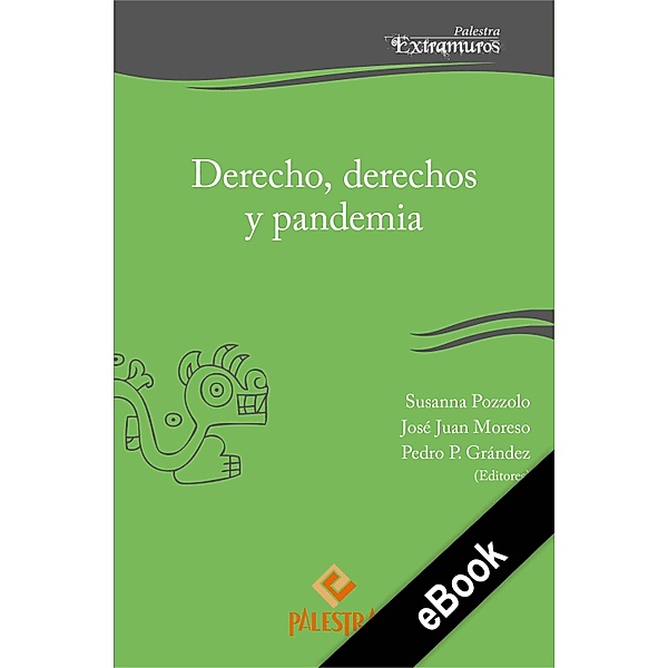 Derecho, derechos y pandemia / Palestra Extramuros Bd.19, Susanna Pozzolo, José-Juan Moreso, Pedro Grández