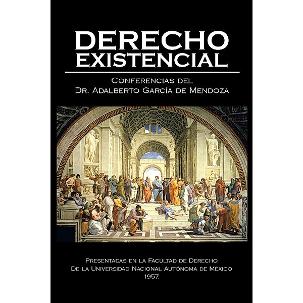 Derecho Existencial, Adalberto García de Mendoza