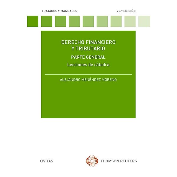 Derecho Financiero y Tributario. Lecciones de cátedra / Tratados y Manuales de Derecho, Alejandro Menéndez Moreno