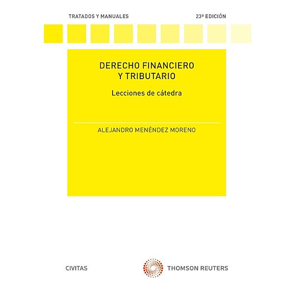 Derecho Financiero y Tributario. Lecciones de cátedra / Tratados y Manuales de Derecho, Alejandro Menéndez Moreno