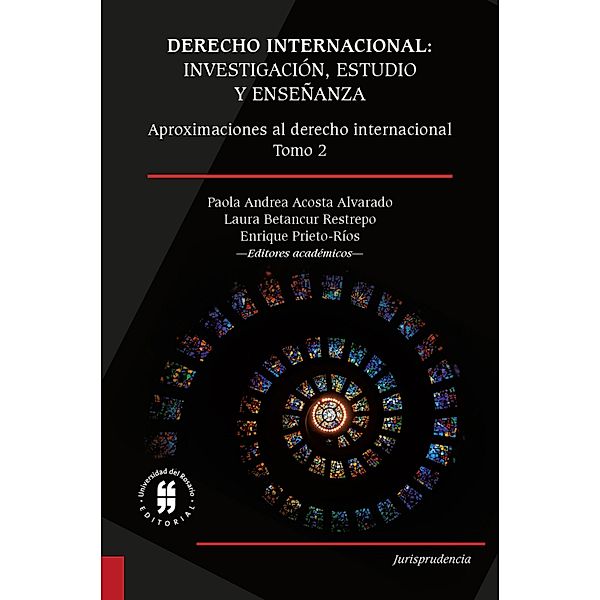 Derecho internacional: investigación, estudio y enseñanza / Jurisprudencia, Douglas de Castro, Patrícia Ramos Barros, René Urueña, Tatyana Scheila Friedrich, Laura Catalina Cárdenas, Juan Pablo Pontón Serra, Enrique Prieto-Ríos, Gisele Ricobom, Larissa Ramina, Laura Betancur Restrepo, Mariana Díaz Chalela, Miguel Rábago Dorbecker, Odara Gonzaga de Andrade, Paola Andrea Acosta Alvarado