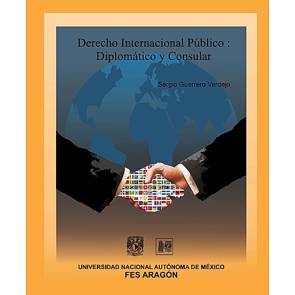 Derecho Internacional Público: Diplomático y Consular, Sergio Guerrero Verdejo