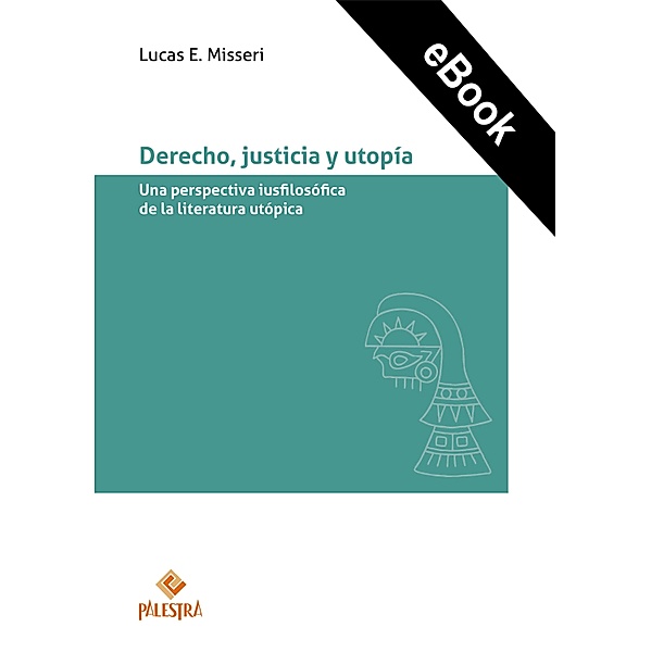Derecho, justicia y utopía, Lucas E. Misseri
