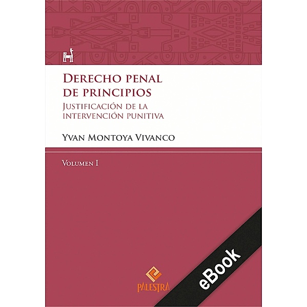 Derecho penal de principios (Volumen I) / Palestra del Bicentenario Bd.6, Yvan Montoya