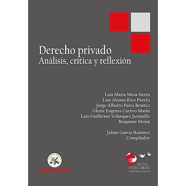 Derecho privado, Luis María Mesa Sierra, Luis Alonso Rico Puerta, Jorge Alberto Parra Benítez, Gloria Eugenia Cuervo Marín, Luis Guillermo Velásquez Jaramillo, Benjamín Moisá