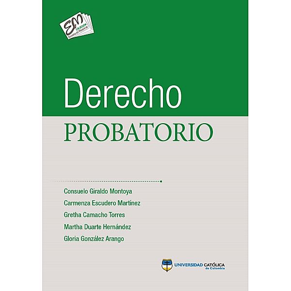 Derecho probatorio, Consuelo Giraldo, Carmenza Escudero, Gretha Camacho, Martha Duarte, Gloria González