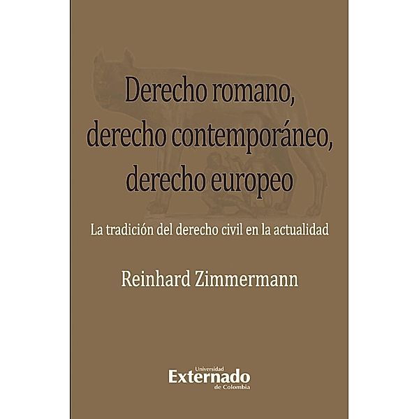 Derecho romano, derecho contemporáneo, derecho europeo., Zimmermann Reinhard