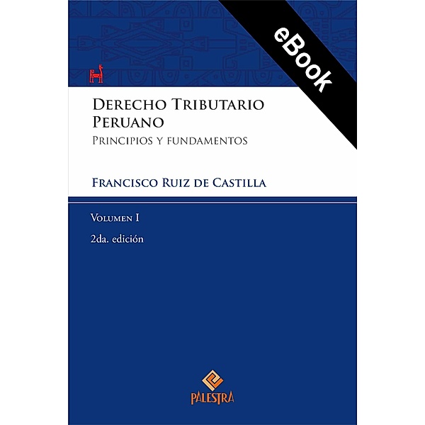 Derecho Tributario Peruano Vol. I (2da. edición), Francisco Javier Ruiz de Castilla Ponce de León