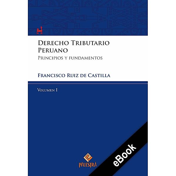 Derecho Tributario Peruano - Vol. I, Francisco Ruíz de Castilla