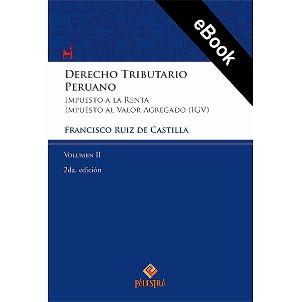 Derecho Tributario Peruano Vol. II (2da. edición), Francisco Javier Ruiz de Castilla Ponce de León