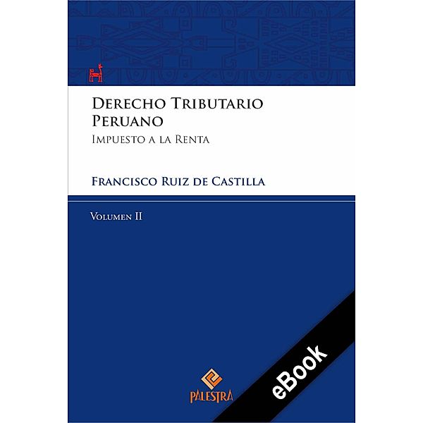 Derecho Tributario Peruano - Vol. II, Francisco Ruiz de Castilla