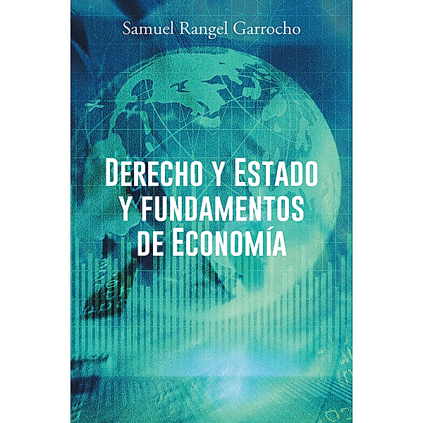 Derecho Y Estado Y Fundamentos De Economía, Samuel Rangel Garrocho