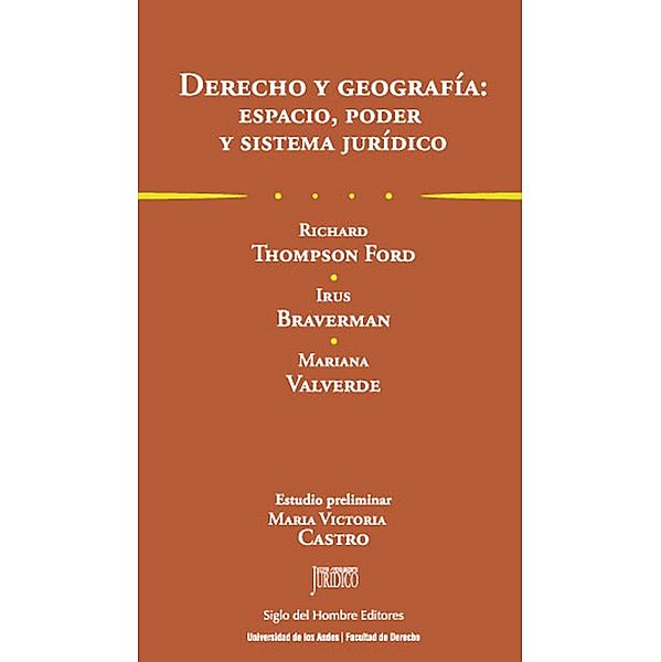 Derecho y geografía: Espacio, poder y sistema jurídico, Richard Thompson Ford, Irus Braverman, Mariana Valverde