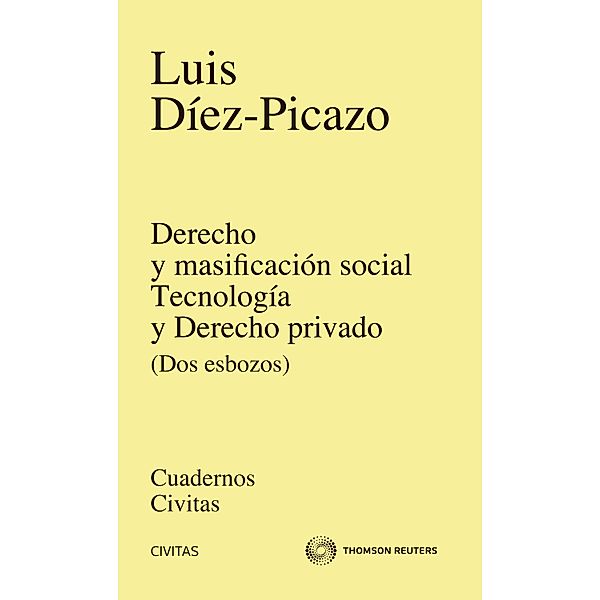Derecho y masificación social. Tecnología y derecho privado / Cuadernos Civitas, Luis Díez-Picaso