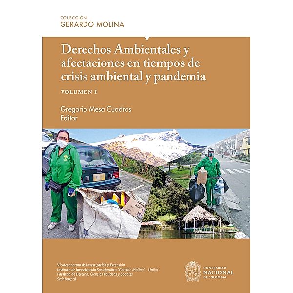 Derechos Ambientales y afectaciones en tiempos de crisis ambiental y pandemia, volumen I, Carlos Eduardo Olaya Díaz, Carlos Erin Quesada Tovar, Delma Camila Mesa Villamil, José Agustín Labrador Forero, Lina María Ávila Urrego, Luis Fernando Sánchez Supelano, María Teresa Ochoa Manjarrés, Yazmín Andrea Silva Porra