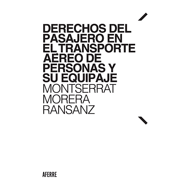 Derechos del pasajero en el transporte aéreo de personas y su equipaje, Montserrat Morera Ransanz
