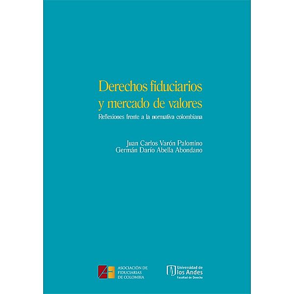 Derechos fiduciarios y mercado de valores, Juan Carlos Varón Palomino, Germán Darío Abella Abondano