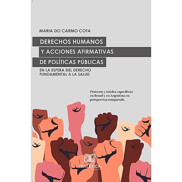 Derechos Humanos y acciones afirmativas de Políticas Públicas en la esfera del Derecho Fundamental a la Salud, Maria do Carmo Cota