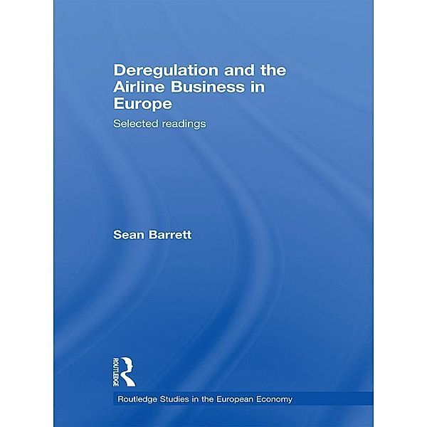 Deregulation and the Airline Business in Europe, Sean Barrett