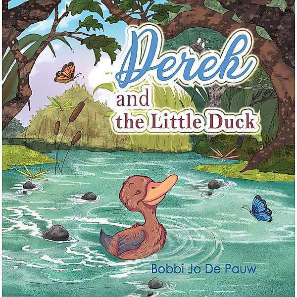 Derek and the Little Duck / Austin Macauley Publishers, Bobbi Jo de Pauw