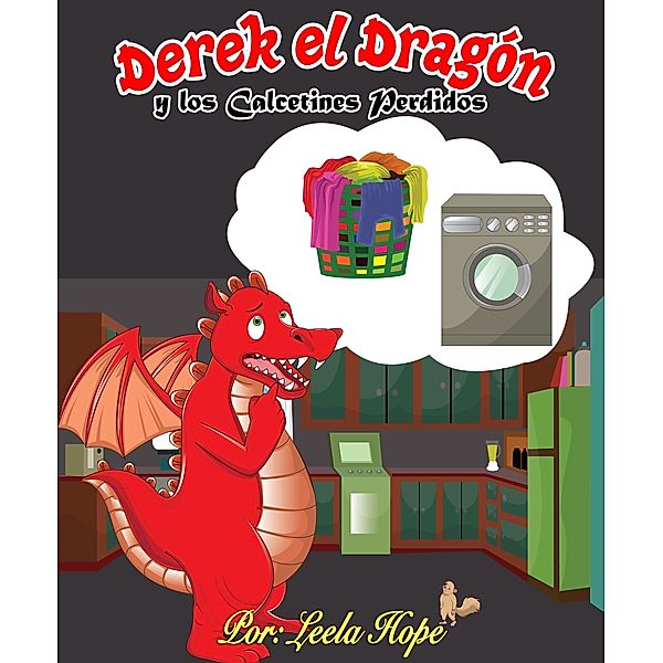 Derek el Dragón y los Calcetines Perdidos (Libros para ninos en español [Children's Books in Spanish)) / Libros para ninos en español [Children's Books in Spanish), Leela Hope