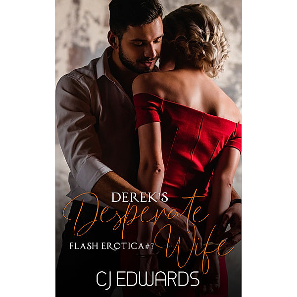 Derek's Desperate Wife, CJ Edwards