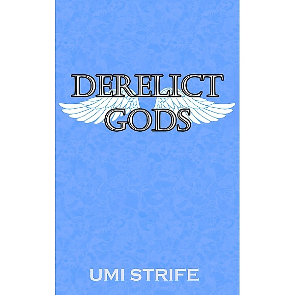 Derelict Gods, Umi Strife
