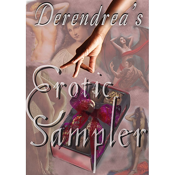 Derendrea's Erotic Sampler III ~ Now With EVEN Longer Samples!, Derendrea