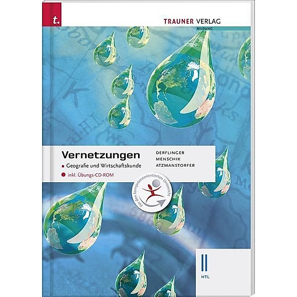 Derflinger, M: Vernetzungen - Geografie und Wirtschaftskunde, Manfred Derflinger, Gottfried Menschik, Peter Atzmanstorfer