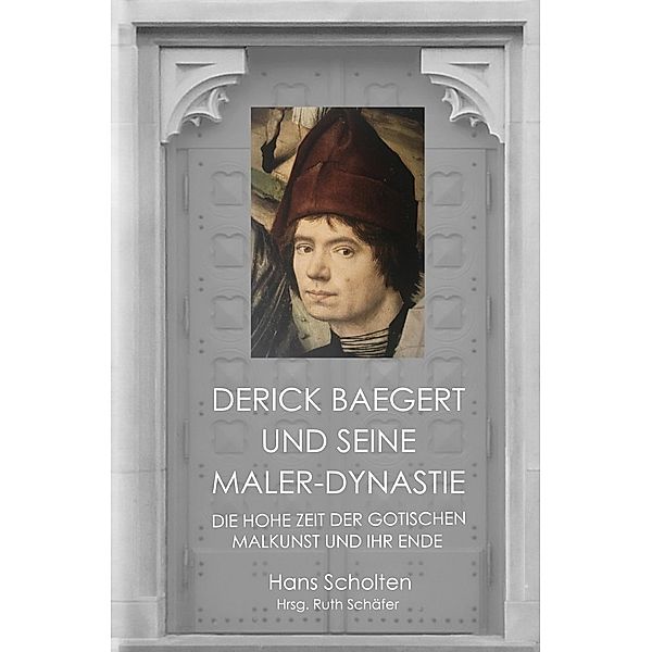 Derick Baegert und seine Maler-Dynastie, Hans Scholten