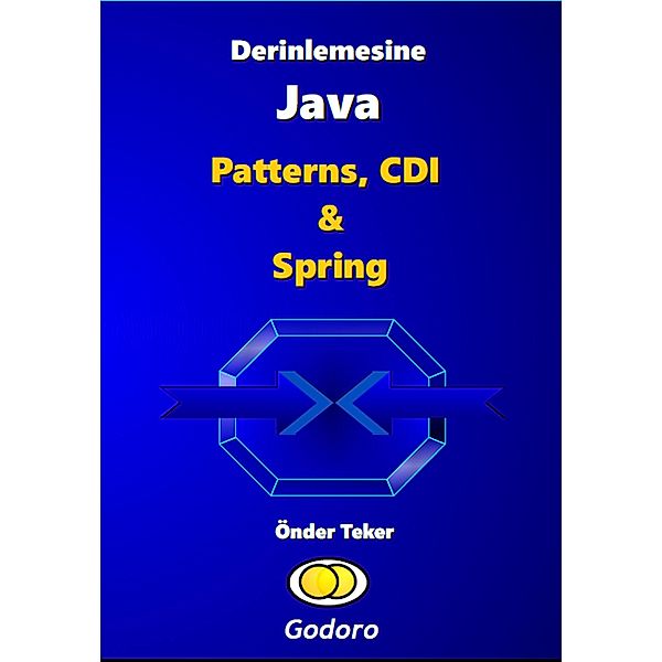 Derinlemesine Java - Patterns, CDI ve Spring, Onder Teker