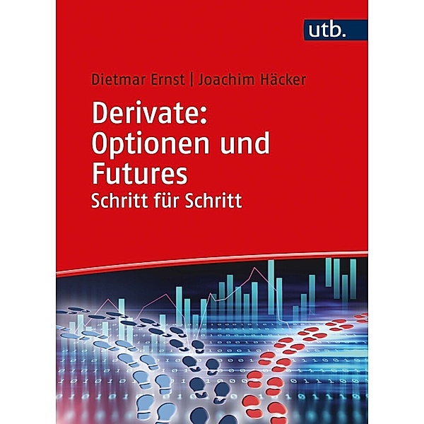 Derivate: Optionen und Futures Schritt für Schritt, Dietmar Ernst, Joachim Häcker