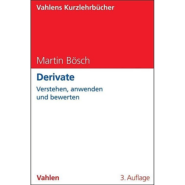 Derivate / Vahlens Kurzlehrbücher, Martin Bösch