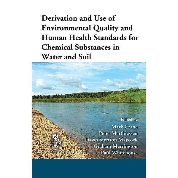 Derivation and Use of Environmental Quality and Human Health Standards for Chemical Substances in Water and Soil