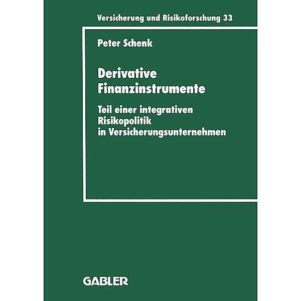 Derivative Finanzinstrumente / Versicherung und Risikoforschung Bd.33, Peter Schenk