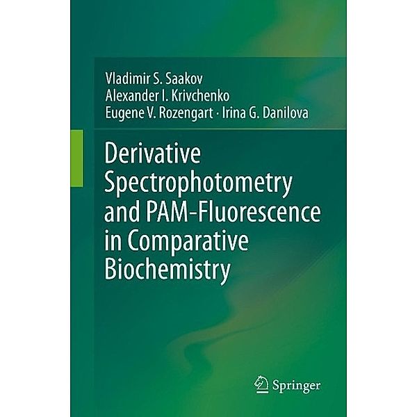Derivative Spectrophotometry and PAM-Fluorescence in Comparative Biochemistry, Vladimir S. Saakov, Alexander I. Krivchenko, Eugene V. Rozengart, Irina G. Danilova