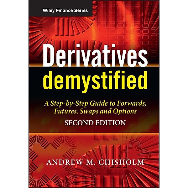 Derivatives Demystified, Andrew M. Chisholm