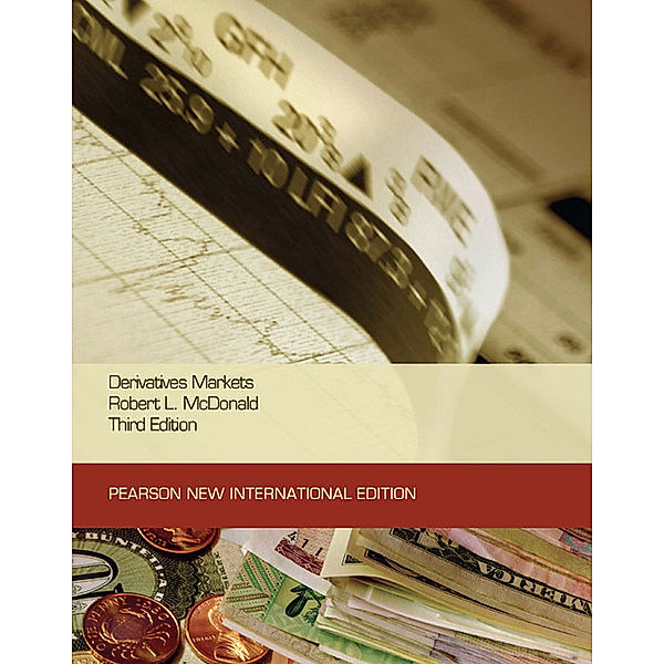 Derivatives Markets: Pearson New International Edition, Robert L. McDonald