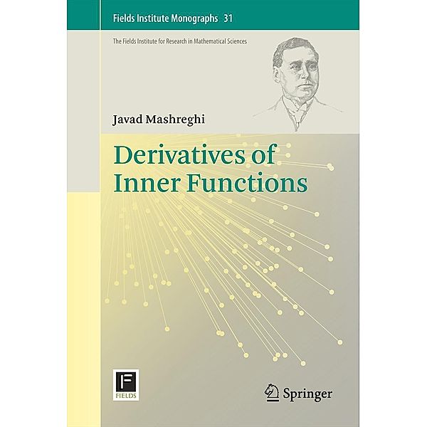 Derivatives of Inner Functions / Fields Institute Monographs Bd.31, Javad Mashreghi